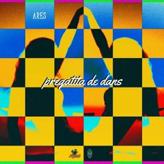 Ares - Pregatita de Dans