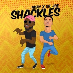 Gil Joe X Nkay - Shackles