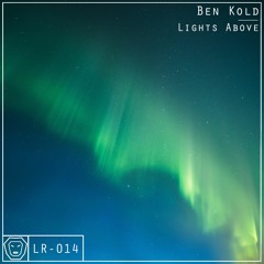 Ben Kold - Lights Above [LYON]