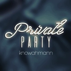 Private Party (Prod. Golden Gramz)