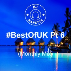 DJ Manette - #BestOfUK Pt 6 (Monthly Mix) | @DJ_Manette