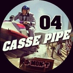 D-MON-T - CASSE PIPE 04