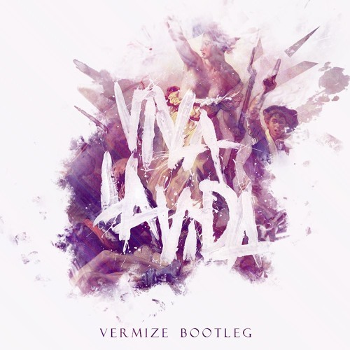 Coldplay - Viva la Vida (Vermize Bootleg) by Vermize - Free download on  ToneDen