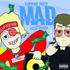 Supreme Patty - MAD [Prod by Scott Storch]