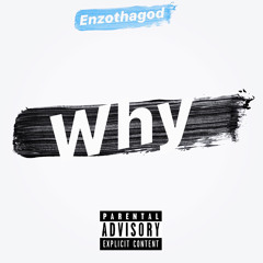 Enzothagod ft Shilo - Why