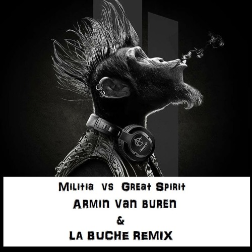 La buche - Militia Vs Great Spirit - Armin Van Buuren [ La Buche ...