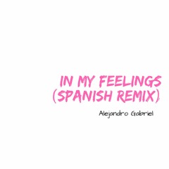 In My Feelings (Spanish Remix)
