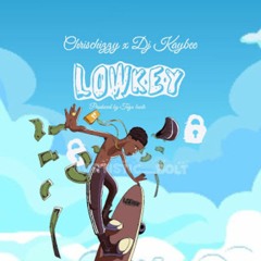 DJ KAYBEE FT CHRISCHIZZY - -LOW KEY
