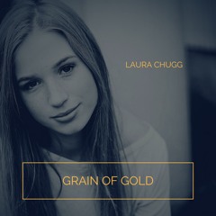 Grain Of Gold featuring Laura Chugg