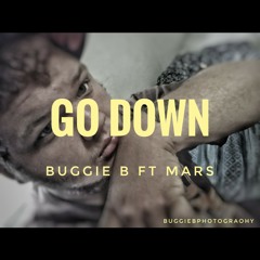 Go Down- Buggie B Ft Mars