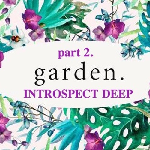 GARDEN Part 2.