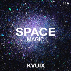 SPACE MAGIC (11A)