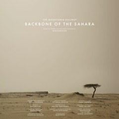 The Mauritania Railway: Backbone Of The Sahara (Original Score)