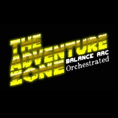 The Adventure Zone Orchestrated - Balance Arc Theme (from "Déjà Vu")