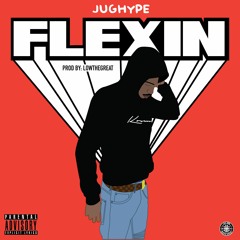 JUGHYPE- FLEXIN