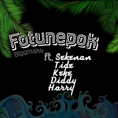 Fotunepok - Biggmakk ft. Sekenan/Tide/Keke/Diddy/Harry