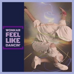 Feel Like Dancin' (Wonkar's Bump Edit)