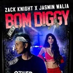 Zack Knight & Jasmin Walia - BOM DIGGY ( K A R M A Remix )