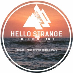solace - hello strange podcast #335