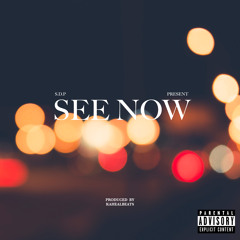 SDP - SEE NOW (Prod. by Kahealbeats)