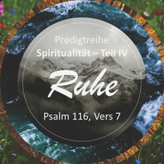 Predigtreihe Spiritualität – Teil IV