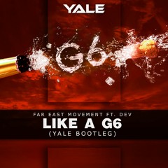 Far East Movement - Like A G6 (Yale Bootleg) [FREE DOWNLOAD]