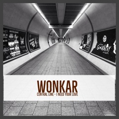 Central Line - I Need Your Love (Wonky Dub Radio Edit)