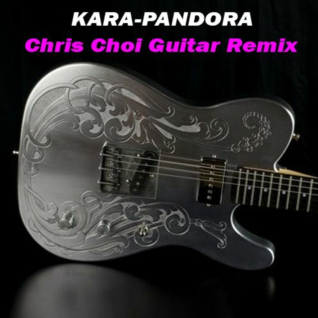 Stream Kara - Pandora Rock Version by Chris Choi by Chris