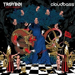 TroyBoi - Do You? (Cloudbass Remix)