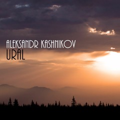 Aleksandr Kashnikov - Ural [Snippet] OUT NOW