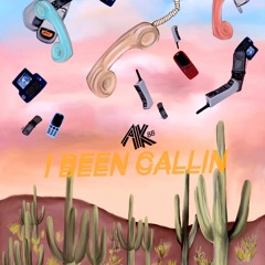 I Been Callin