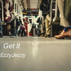 EzzyJezzy - Get It (Prod. HollywoodBangers)