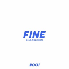 Fine (prod. RizzyBeats)
