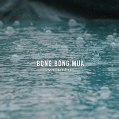 Bong Bóng Mưa - VT Hiếu