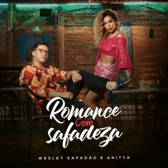 WESLEY SAFADÃO E ANITTA - ROMANCE COM SAFADEZA [ EDITADA ]
