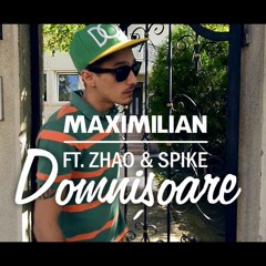 Maximilian feat. Zhao & Spike - Domnișoare