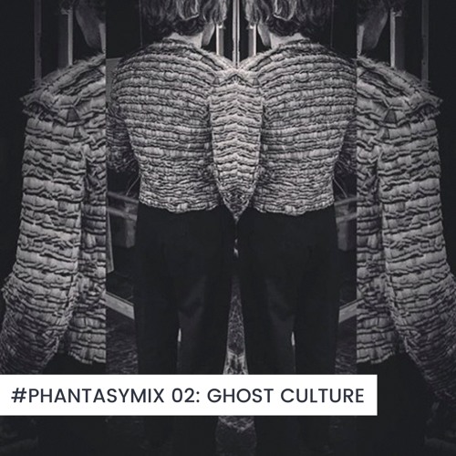 #PHANTASYMIX 02: Ghost Culture