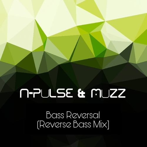 N-Pulse & Muzz - Bass Reversal (Reverse Bass Mix)
