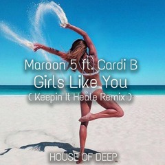 Maroon 5 Ft. Cardi B - Girls Like You (Keepin It Heale Remix) FREE DOWNLOAD