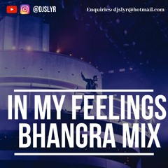 Drake - In My Feelings - Scorpion (Bhangra Mix) - DJ SLYR