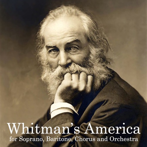 Whitman's America for Orchestra and Chorus