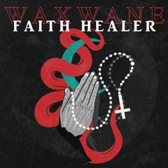 Waxwane - Faith Healer