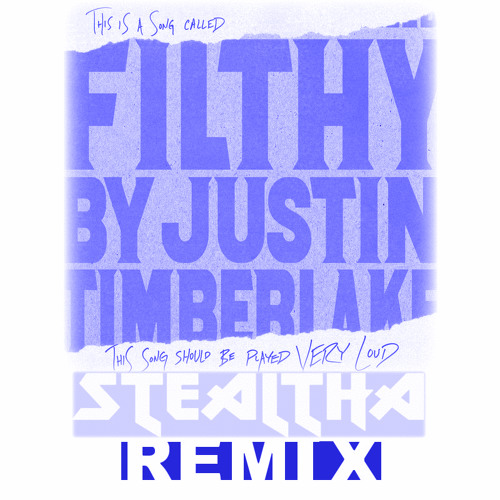 Filthy (StealthA Remix) - Justin Timberlake *Click "Buy" For Free Download*
