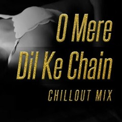 O Mere Dil Ke Chain Remix (Chillout Mix) _ RAHUL JAIN ( 128kbps ).mp3