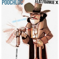 IDGAF (Ft. Frankie X)