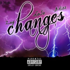 Changes - Zay x Suave Loso x G Rizz