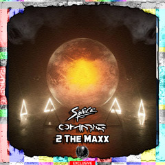 Spruce & Ohmie - 2 The Maxx [Shadow Phoenix Exclusive]
