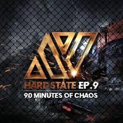 HARDSTATE EP.9 - 90. MINUTES OF CHAOS