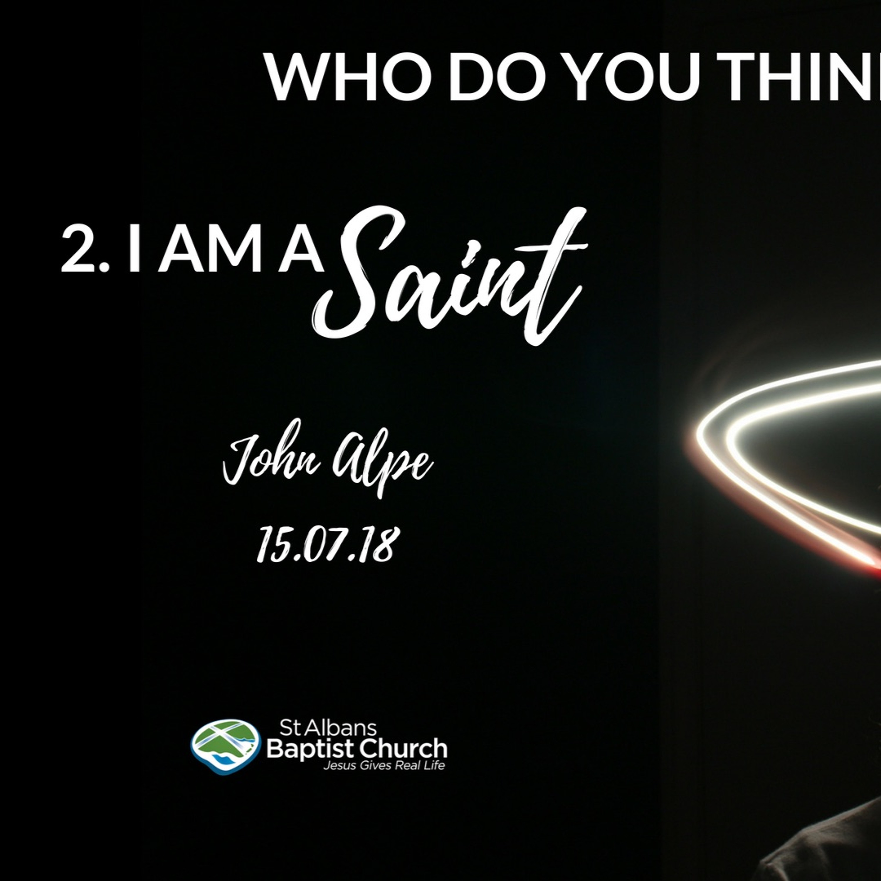 2018-07-15 - John Alpe: Who do you think you are? Pt 2: I am a Saint episode artwork