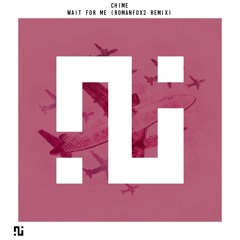 Chime - Wait For Me (RomanFox2 Remix)